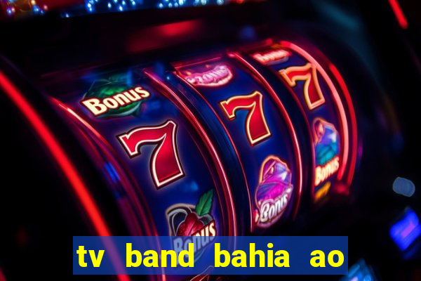 tv band bahia ao vivo online